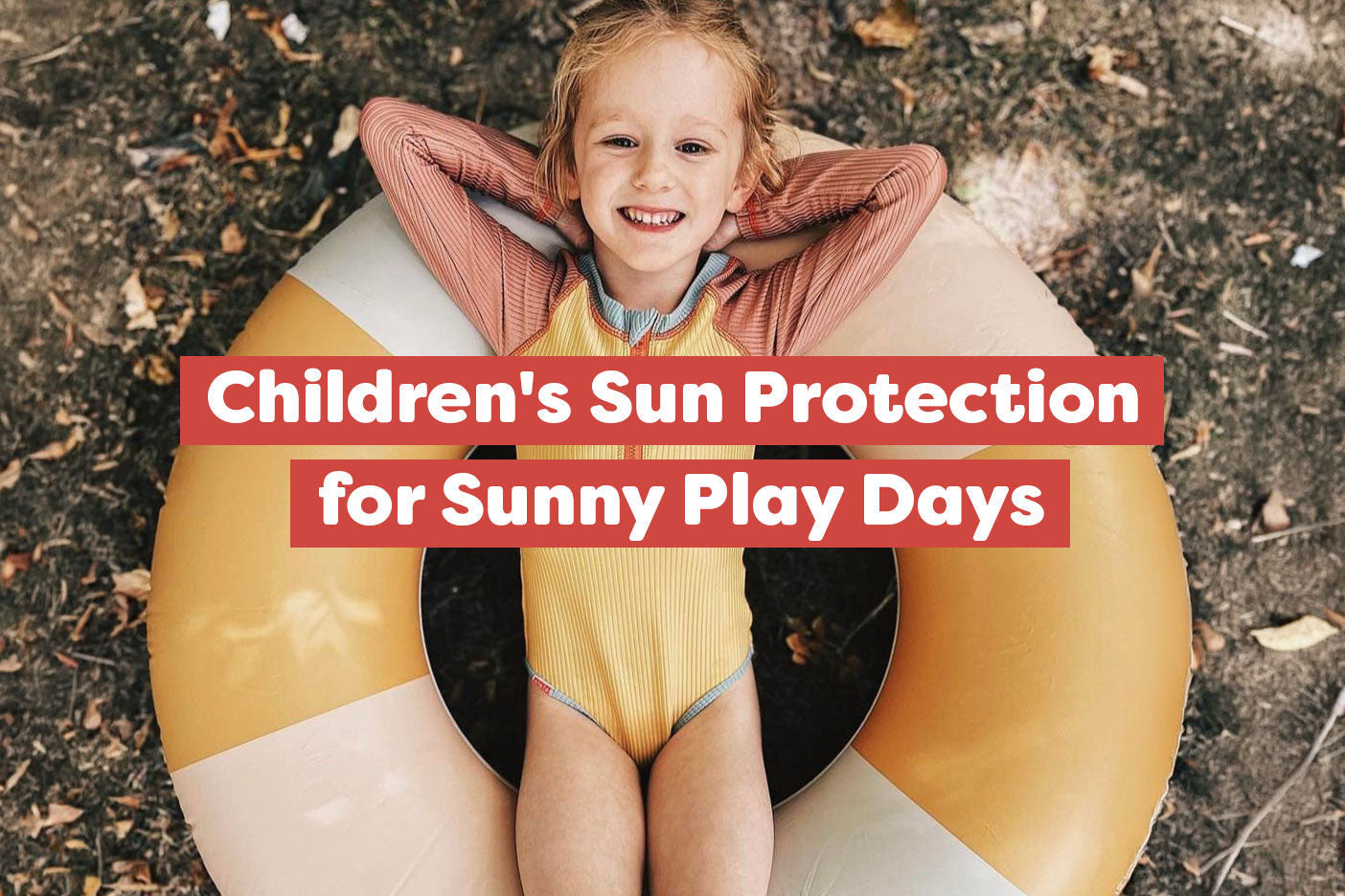 Children's Sun Protection for Sunny Play days