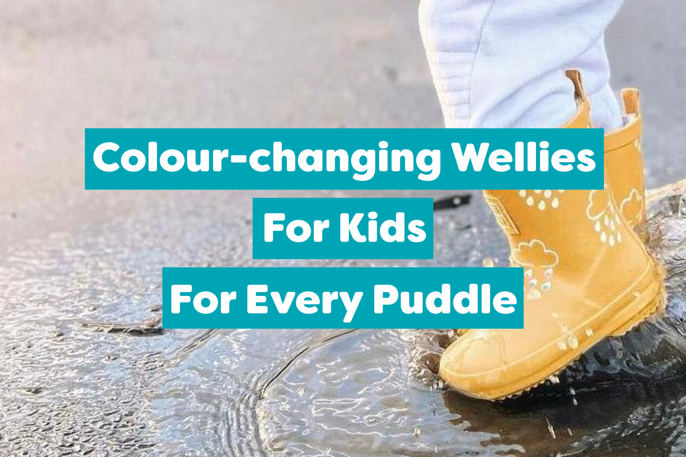 Colour Changing Wellies for Kids for Every Puddle