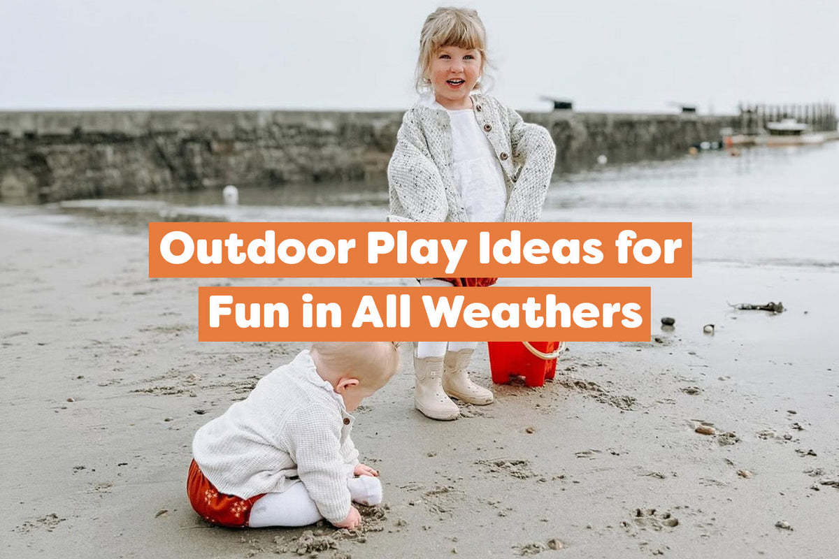 Outdoor Play Ideas for Fun in All Weathers