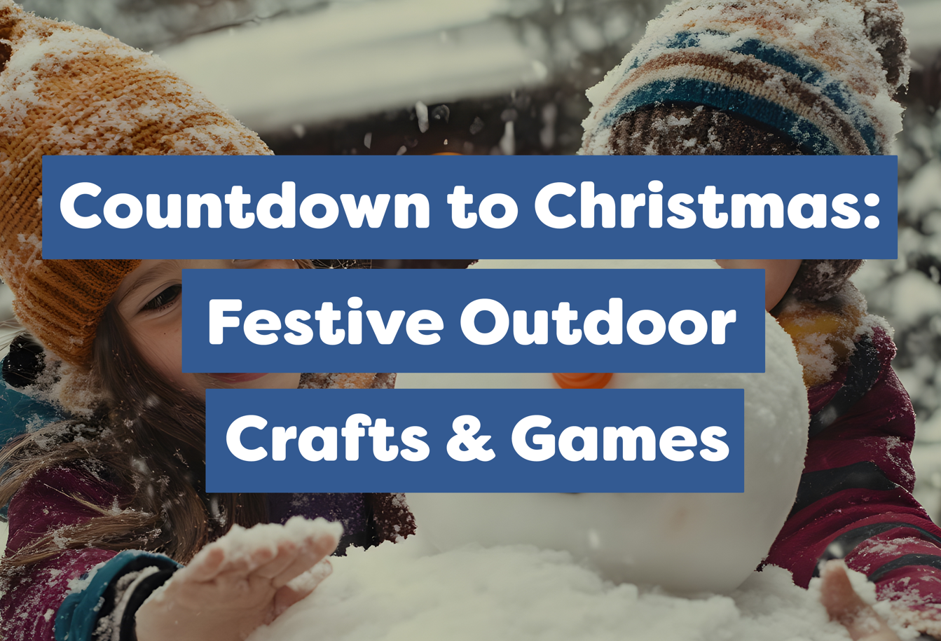 Countdown to Christmas: Festive Outdoor Crafts & Games