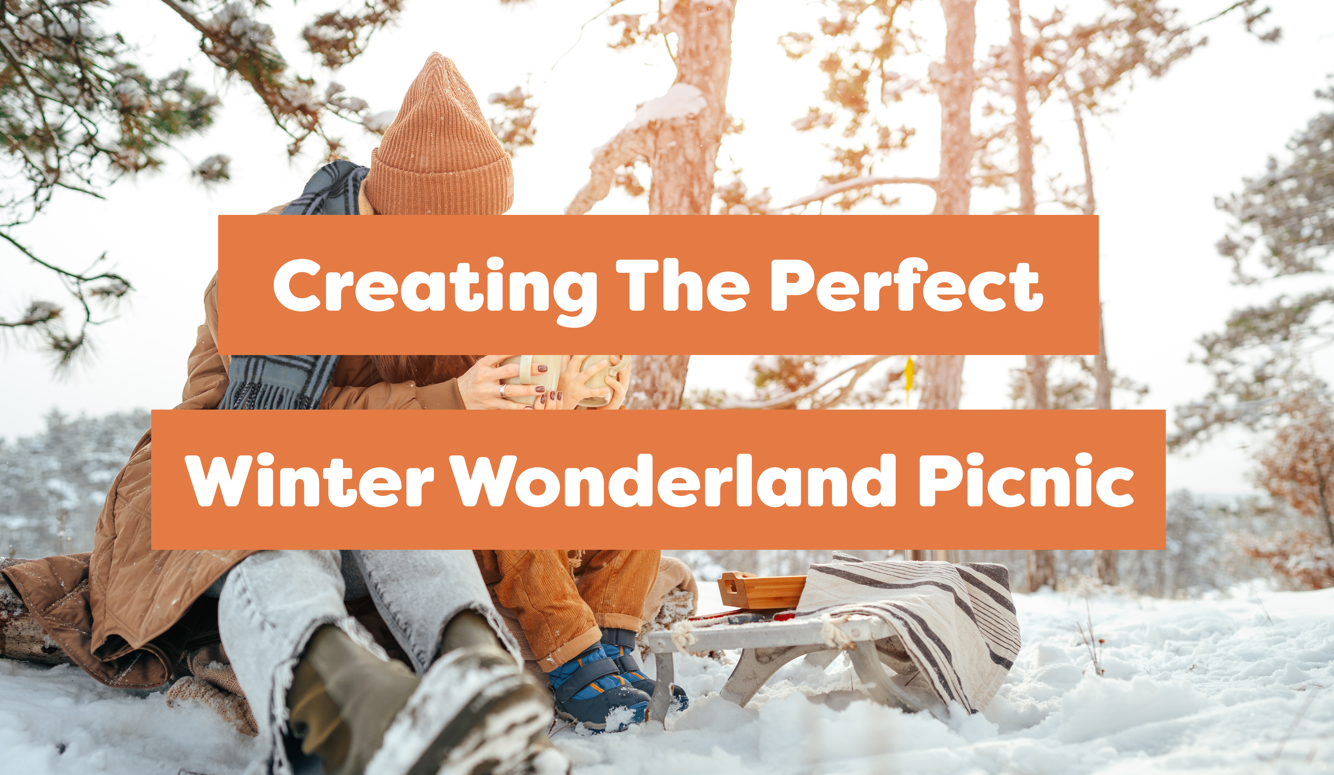 Creating the Perfect Winter Wonderland Picnic