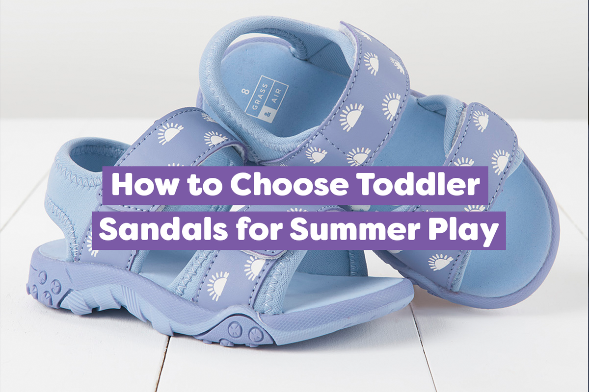 How to Choose Toddler Sandals for Summer Play