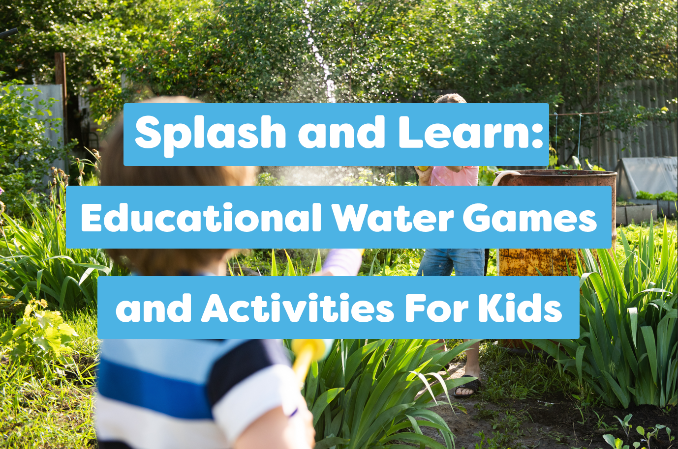 Splash and Learn: Educational Water Activities for Kids