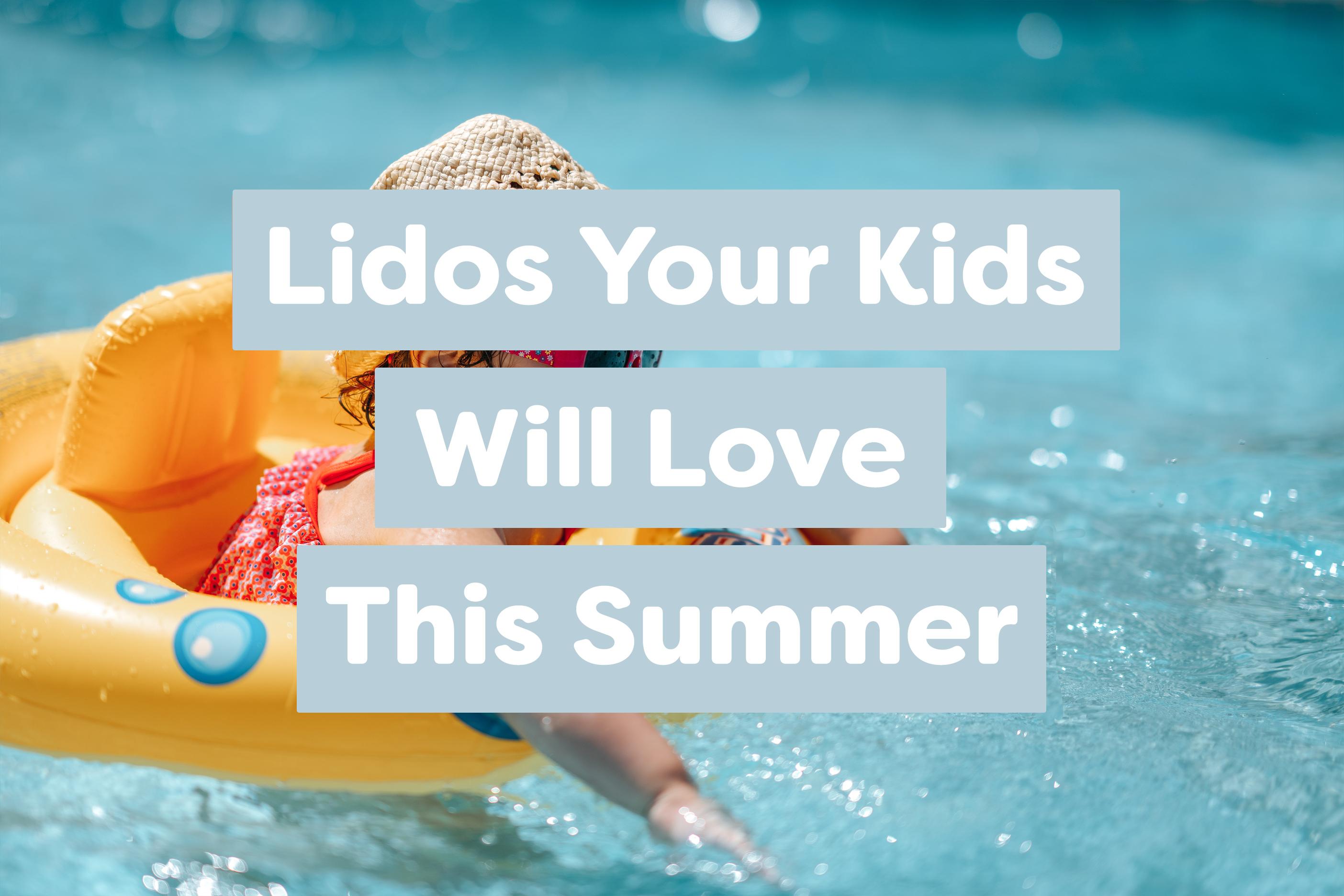 Lidos Your Kids Will Love This Summer