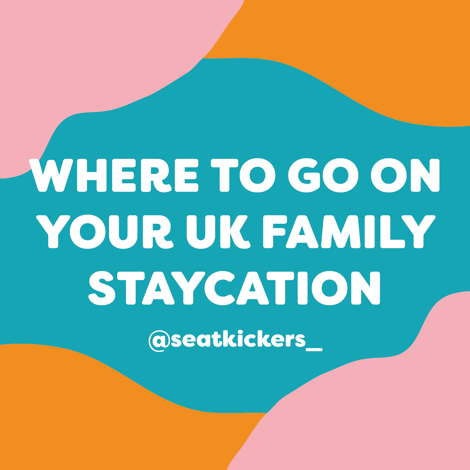Where to go on Your UK Family Staycation 